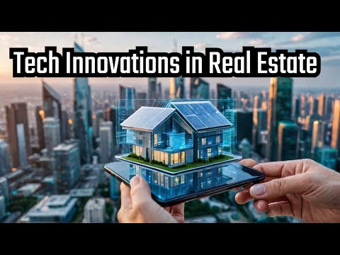 Revolutionizing Real Estate: Exploring the Latest Tech Innovations