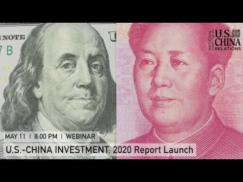 U.S.-China Investment: 2020 Report Launch