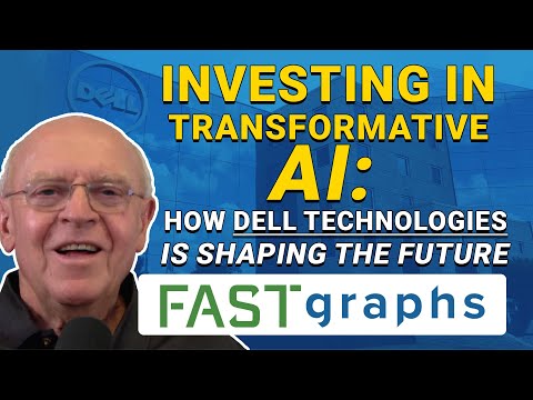 Investing in Transformative AI: How Dell Technologies is Shaping the Future | FAST Graphs