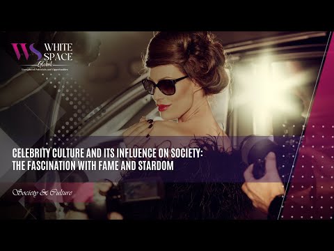 Celebrity Culture and its Influence on Society The Fascination with Fame and Stardom