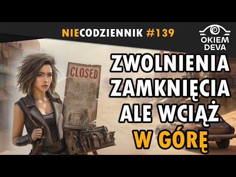 Zwolnienia, zamknięcia ale wciąż w górę... #niecodziennik #okiemdeva #139