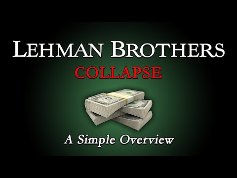 The Collapse of Lehman Brothers - A Simple Overview