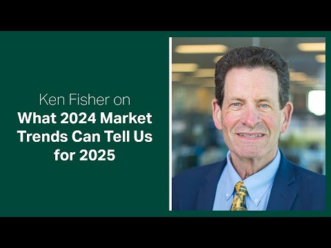 Fisher Investments Reviews Why 2024 Market Trends Aren’t Predictive for 2025