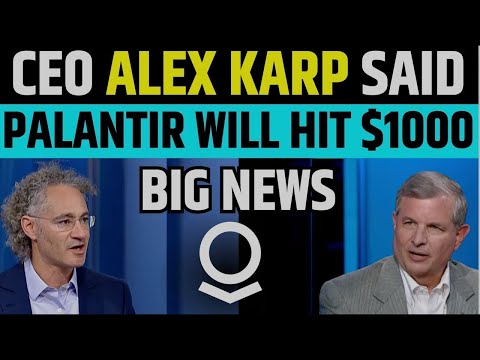 Palantir Will Hit $1000 Said By CEO Alex Karp | PLTR Stock