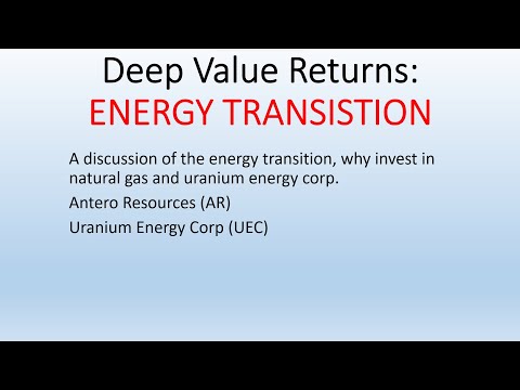 Deep Value Returns, The Energy Transition, Natural Gas and Uranium