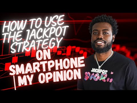 HOW TO USE THE JACKPOT STRATEGY ON YOUR SMARTPHONE | My opinion