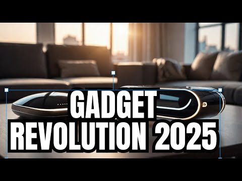 GADGETS 2025 Are Revolutionizing Your Daily Life!