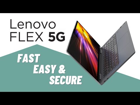 Lenovo Flex 5G - Breaking Down &quot;Fast, Easy, and Secure&quot;