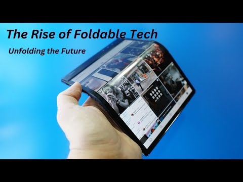 The Rise of Foldable Tech - Unfolding the Future | Techtonic Flux