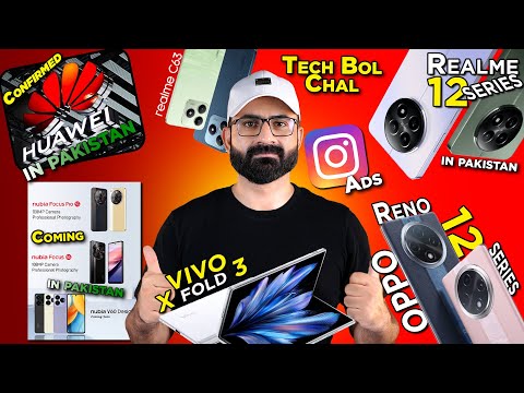 Realme 12 Confirmed,Oppo Reno 12 &amp; F27Pro 1st Look,Vivo Xfold3,ZTE Nubia Confirmed,Huawei Back In PK