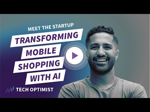 Tech Optimist | #76: Meet the Startup Transforming Mobile Shopping With AI