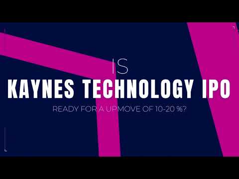 KAYNES TECHNOLOGY IPO STOCK READY FOR A 10-20 % UPMOVE ?