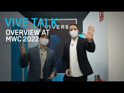 VIVE TALK - Overview at MWC 2022