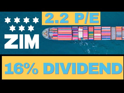 ZIM -- P/E is 2.2 --- Dividend is 16% --- $ZIM