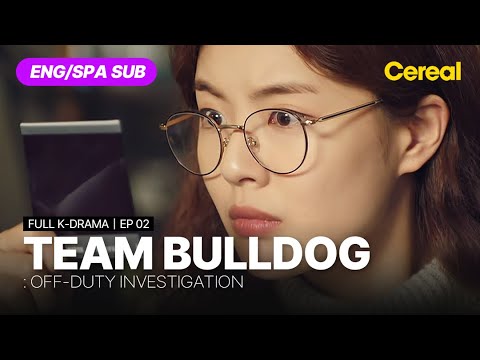 [FULL•SUB] Team Bulldog : off-duty investigation｜Ep.02｜ENG/SPA subbed｜#chataehyun #leesunbin