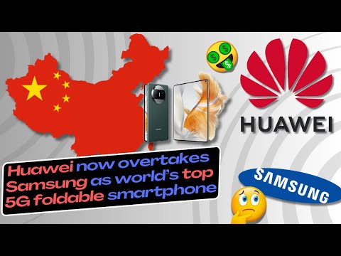 Huawei has better Sales than Samsung Worldwide in Foldable Phones | AI Robot Semiconductor EV Chip