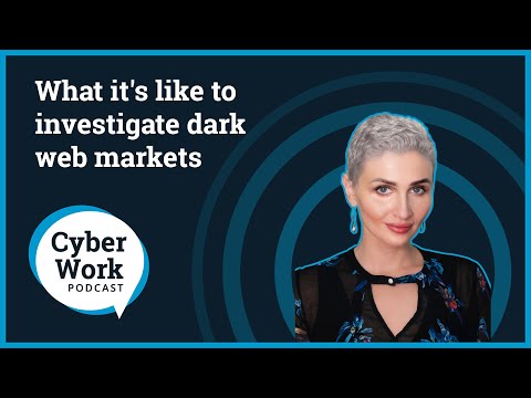 What it&#039;s like to investigate dark web markets | Cyber Work Podcast