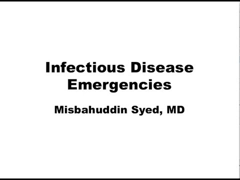 Infectious Diseases Emergencies -- Misbahudden Syed, MD