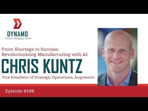 From Shortage to Success: Revolutionizing Manufacturing with AI, Featuring Christ Kuntz of Augmentir