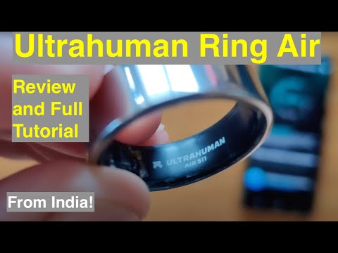 Smart Ring Ultrahuman Ring Air with Advanced Biomarkers: Unboxing Review with Full Tutorial Guide