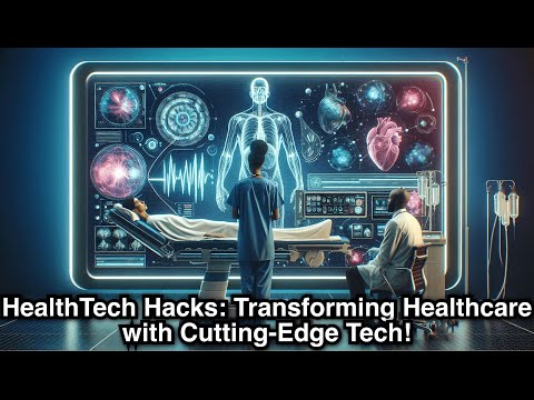 HealthTech Hacks: Transforming Healthcare with Cutting-Edge Tech!