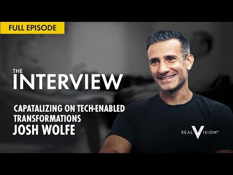 Capitalizing on Tech-Enabled Transformations (w/ Josh Wolfe) | Interview | Real Vision™