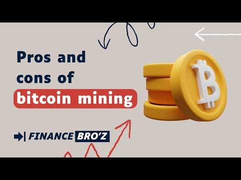 Pros and Cons of Bitcoin Mining: A Comprehensive Overview