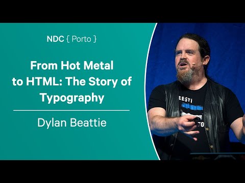 From Hot Metal to HTML: The Story of Typography - Dylan Beattie - NDC Porto 2023