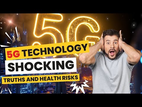 5G Unveiled: The Shocking Truths and Health Risks You Need to Know #5gtechnology