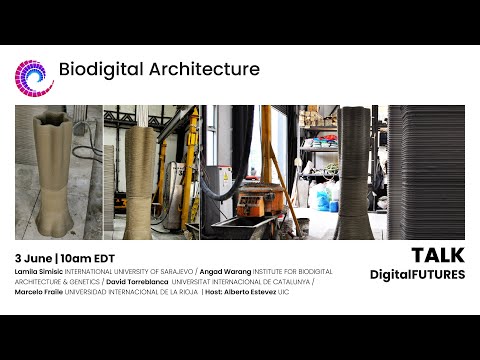 DigitalFUTURES Talks: Biodigital Architecture