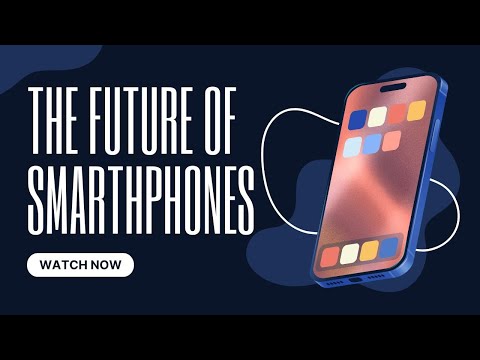 The Future of Smart Phones: Shocking truth about smart phones.