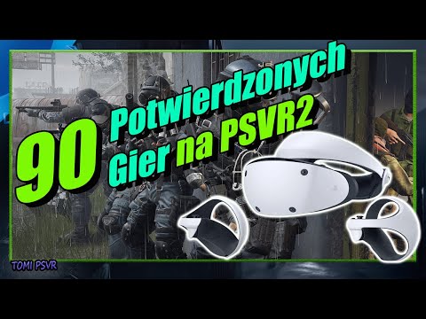 90 Potwierdzonych gier na PSVR2 - ZOBACZ KONIECZNIE!!