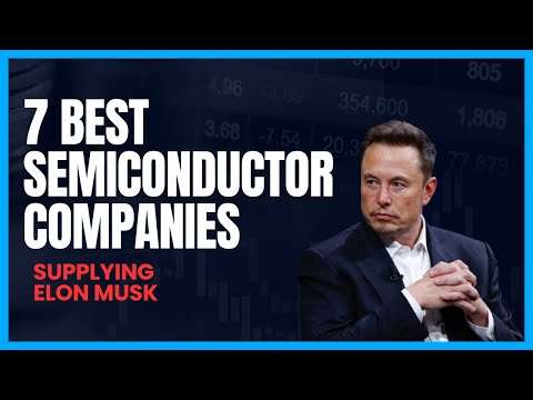 7 Best Elon Musk Semiconductor Stocks (2024)